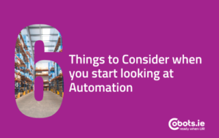 Things to Consider when you start looking at Automation
